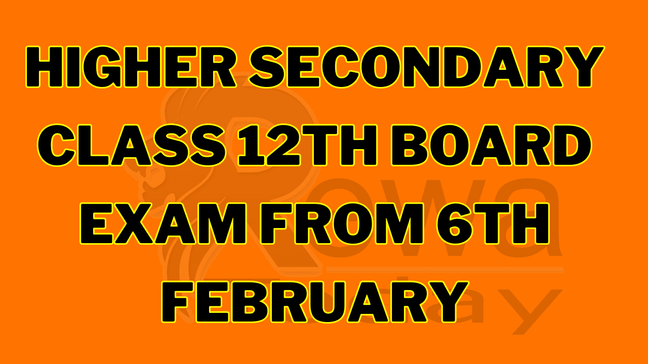 Higher secondary class 12th board exam from 6th February