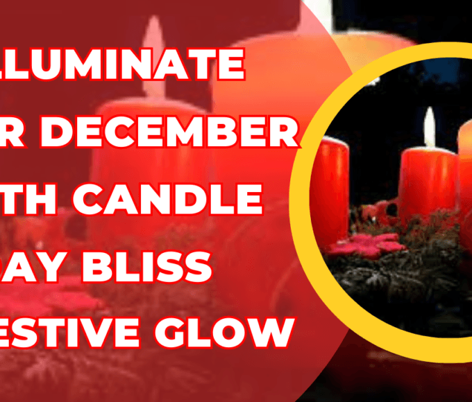  Illuminate Your December with Candle Day Bliss A Festive Glow